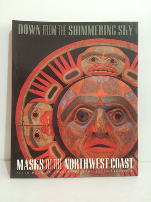 Down from the Shimmering Sky: Masks of the Northwest Coast,Used