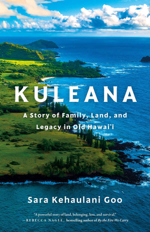 Kuleana: A Story Of Family, Land, And Legacy In Old HawaiI