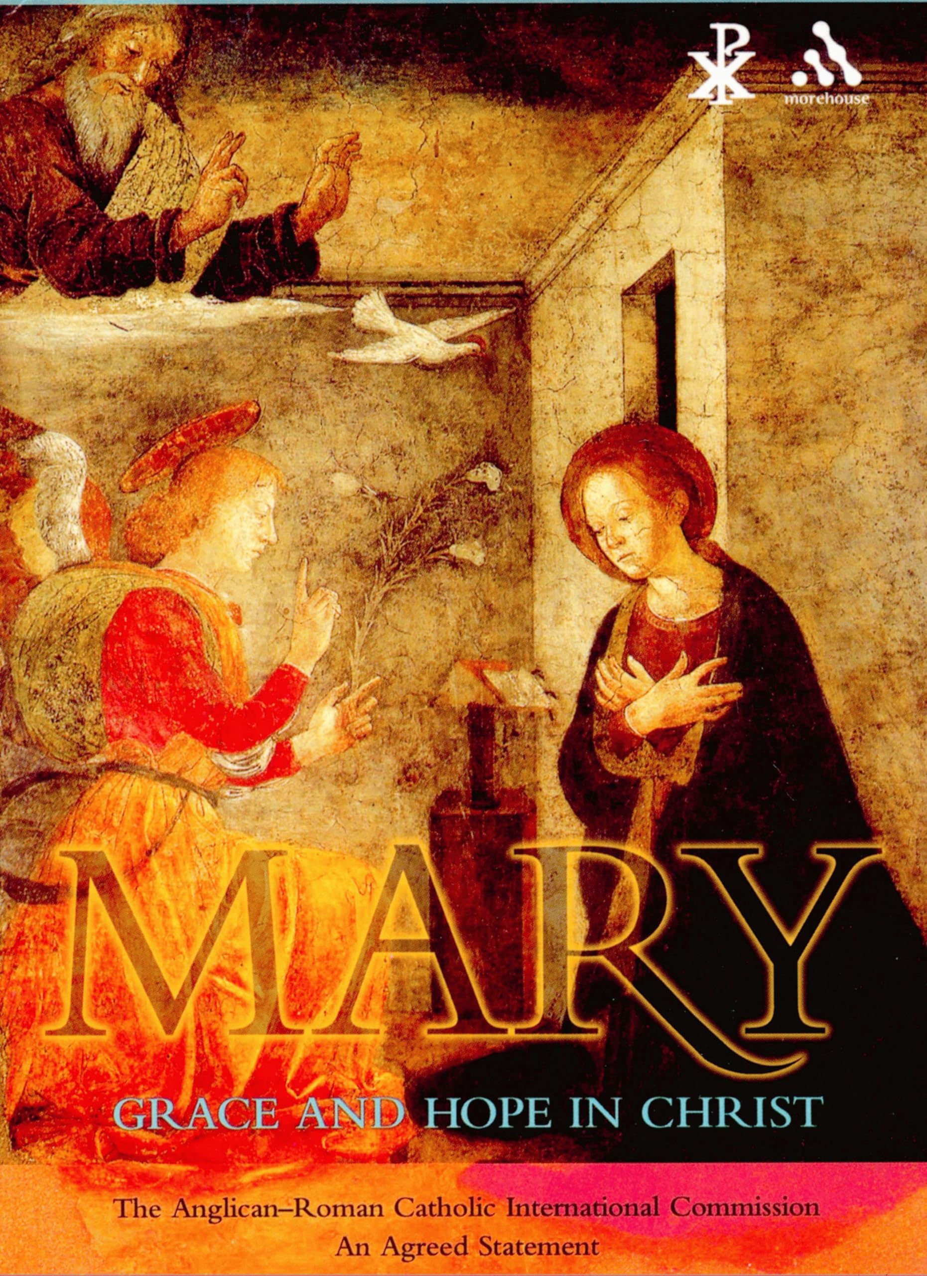 Mary: Grace And Hope In Christ: The Arcic Statement,Used