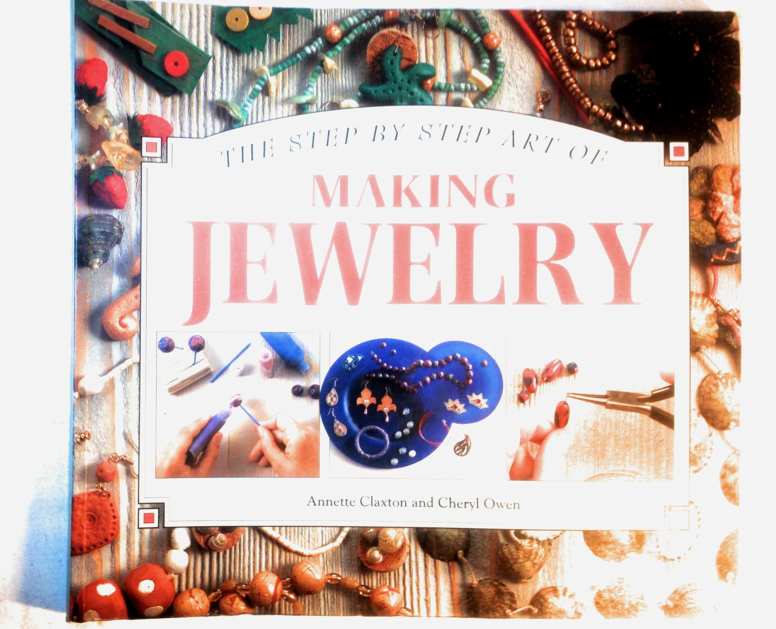 The Step by Step Art of Making Jewelry,Used