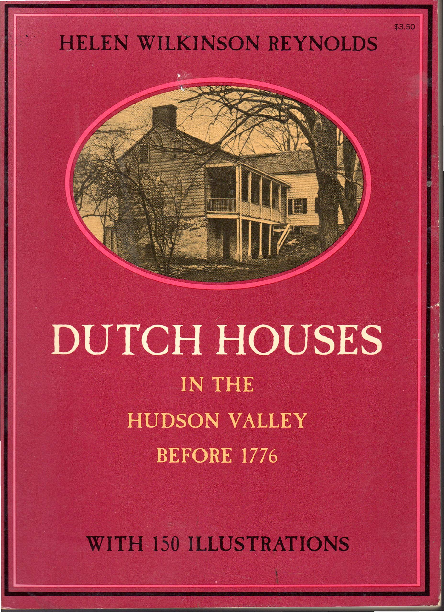 Dutch Houses in the Hudson Valley Before 1776,Used
