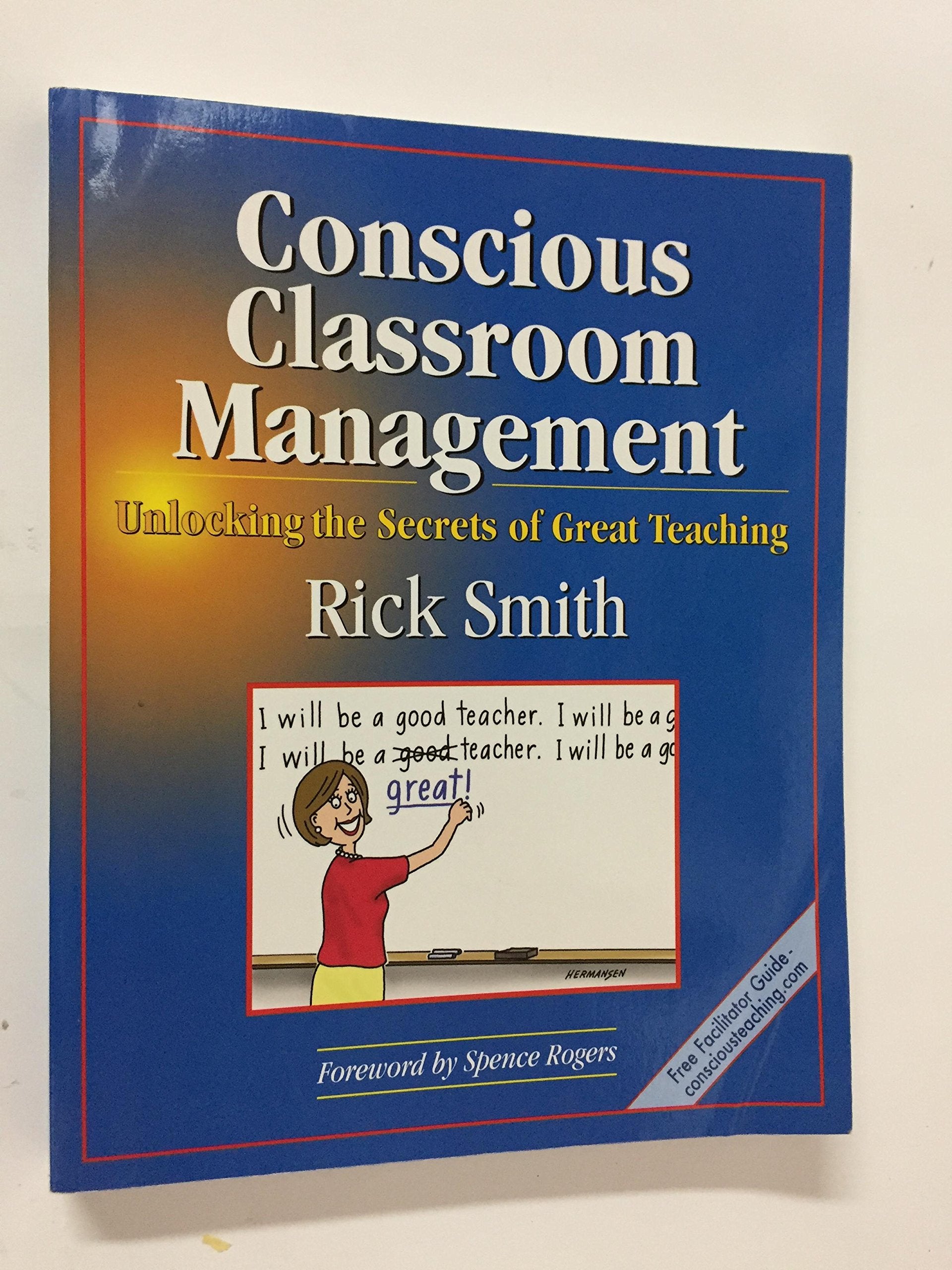 Conscious Classroom Management: Unlocking the Secrets of Great Teaching,Used