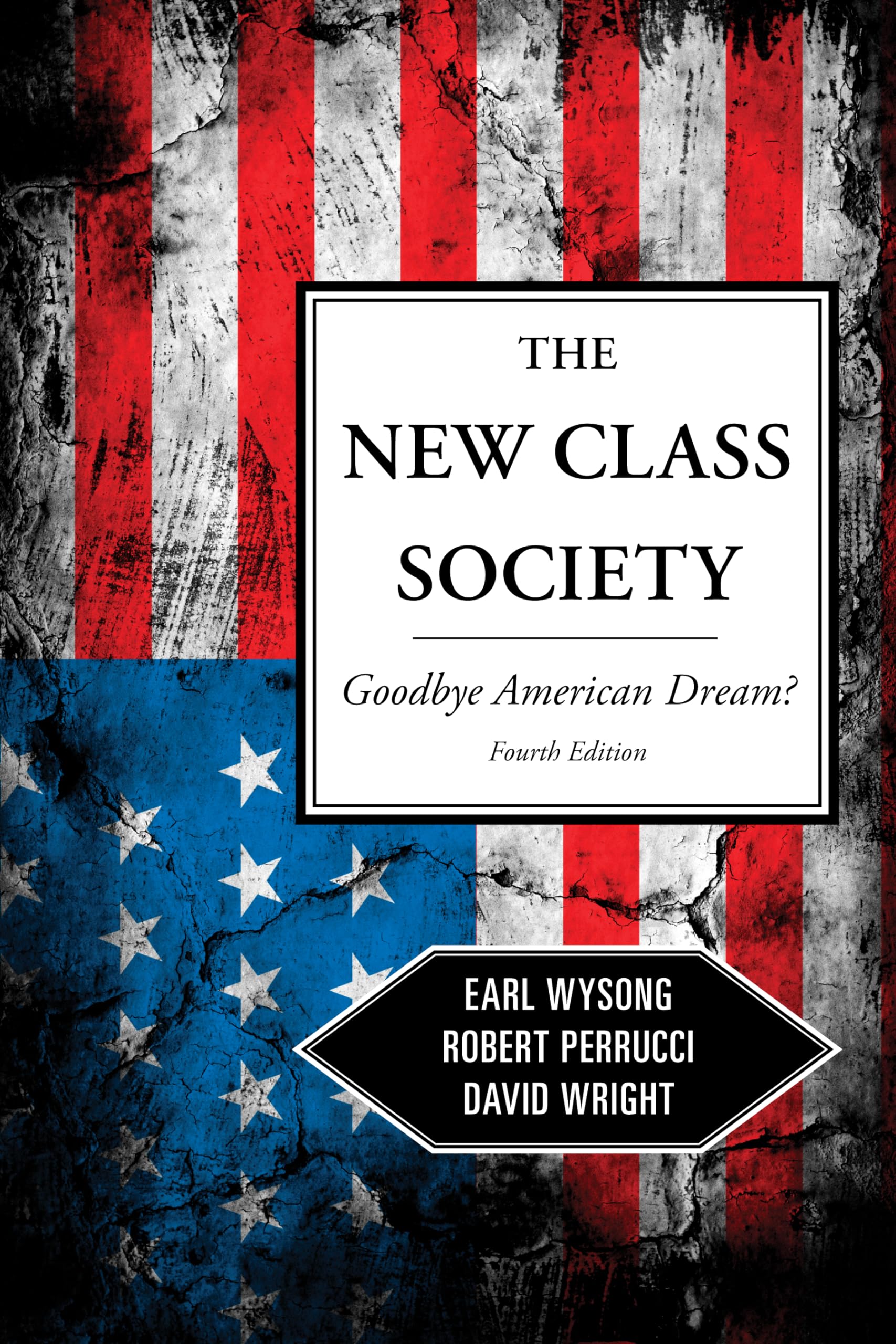 The New Class Society: Goodbye American Dream?,New