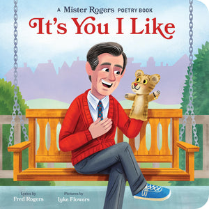 It'S You I Like: A Mister Rogers Poetry Book (Mister Rogers Poetry Books)