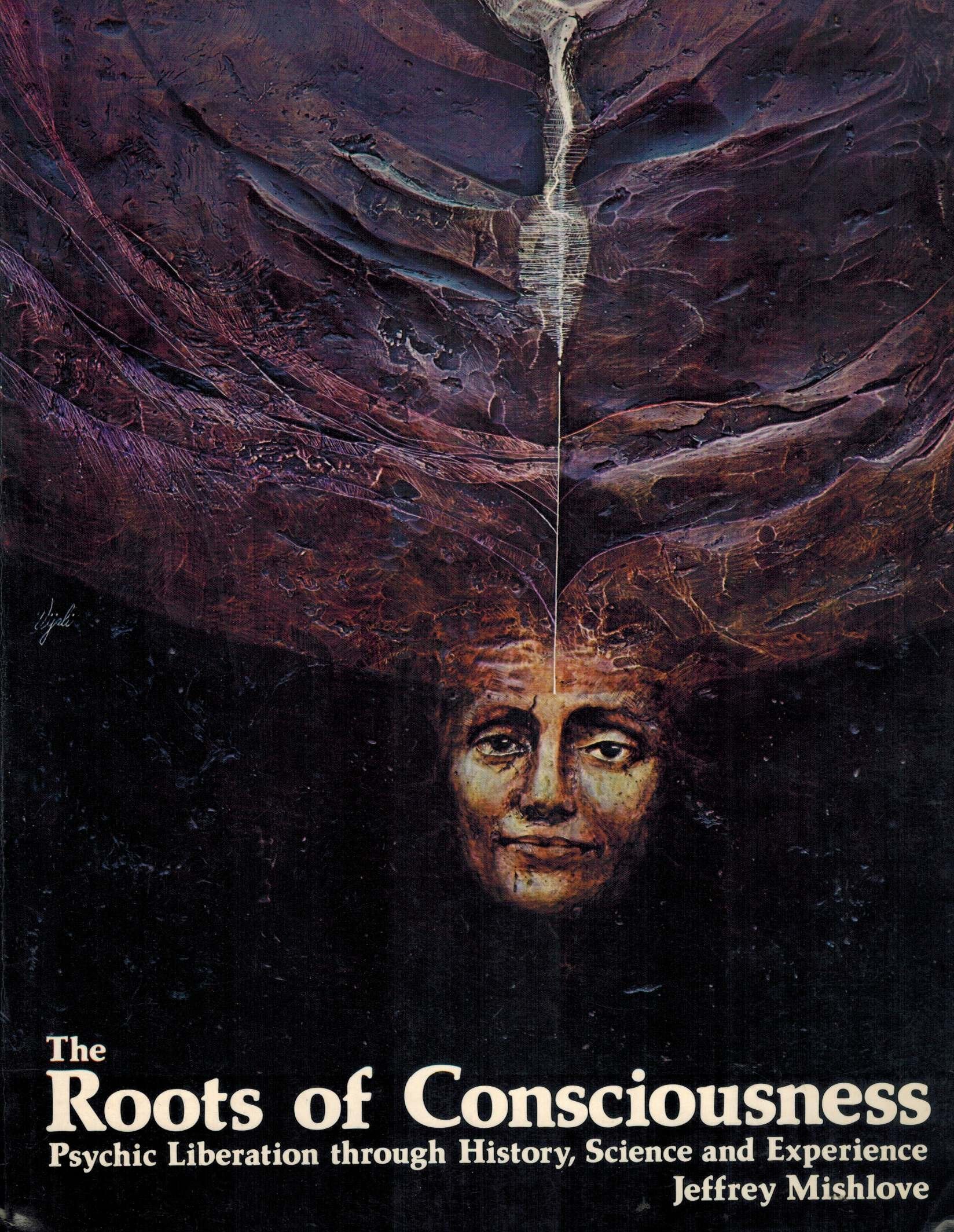 The Roots of Consciousness: Psychic Liberation Through History, Science, and Experience