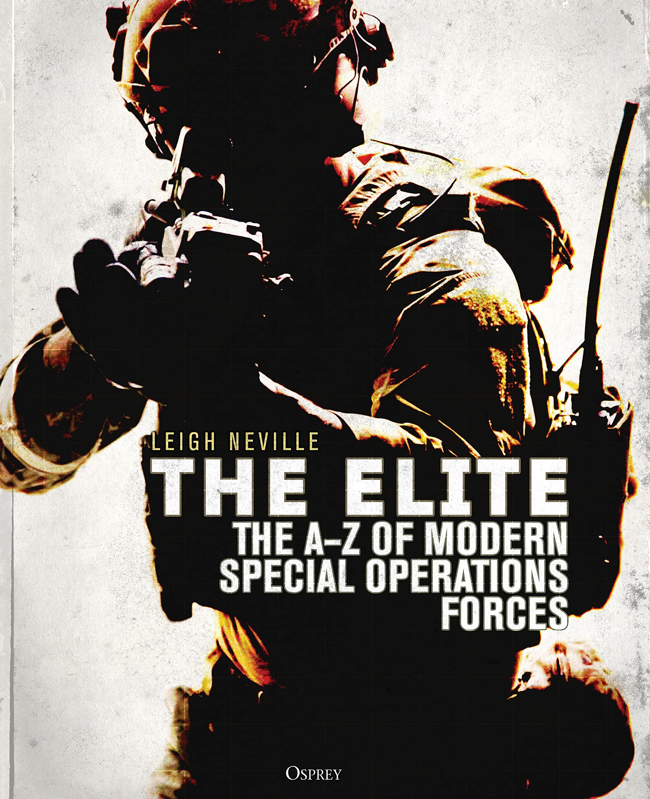 The Elite: The Az Of Modern Special Operations Forces