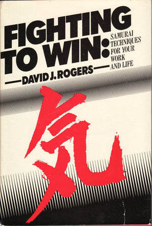 Fighting To Win: Samurai Techniques For Your Work And Life,Used
