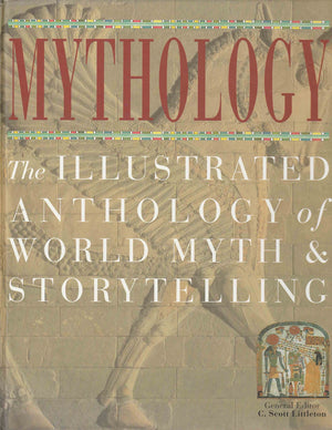Mythology: The Illustrated Anthology of World Myth and Storytelling,Used