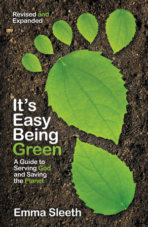 It'S Easy Being Green, Revised And Expanded Edition: A Guide To Serving God And Saving The Planet,Used