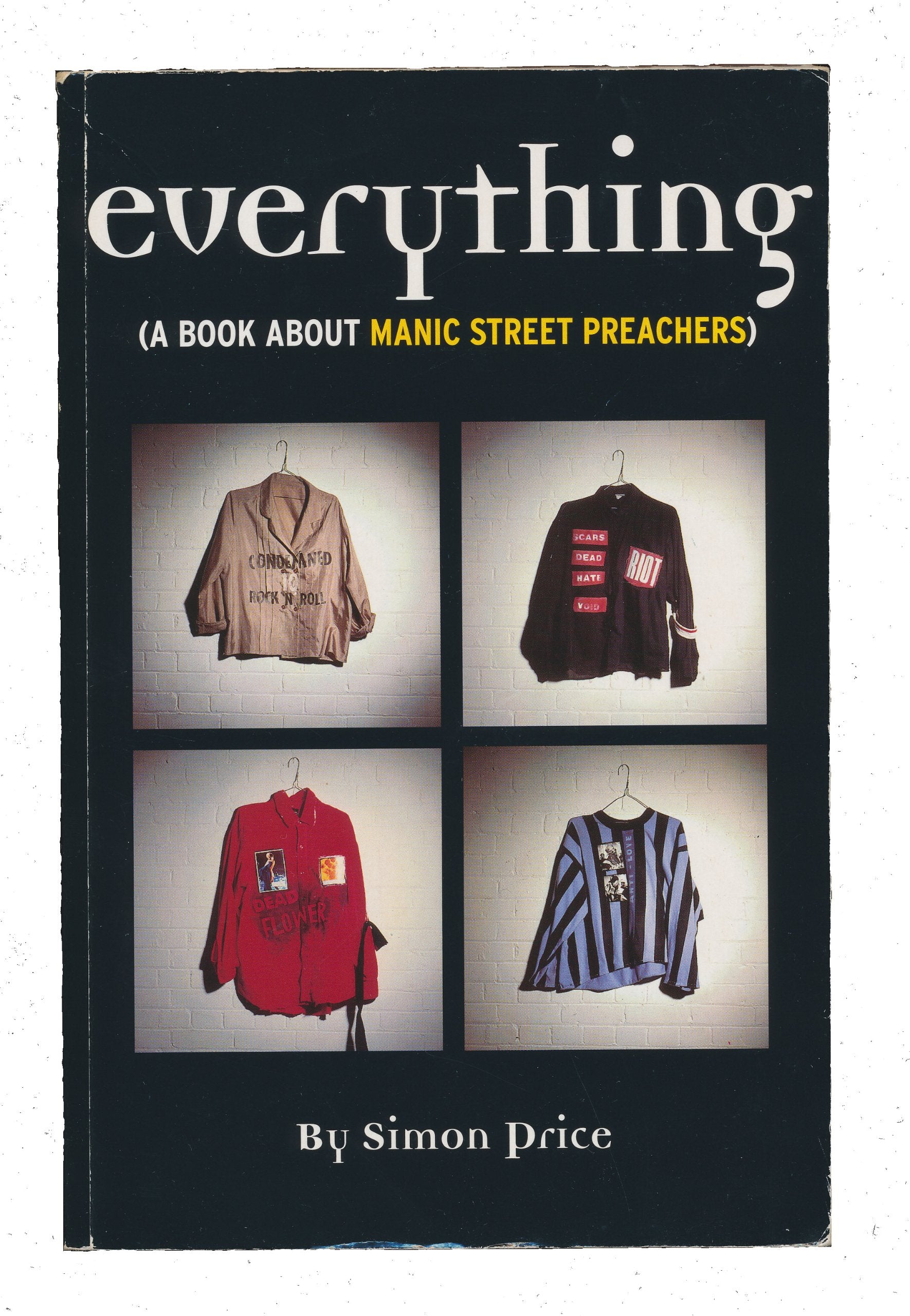 Everything: A Book About Manic Street Preachers,New