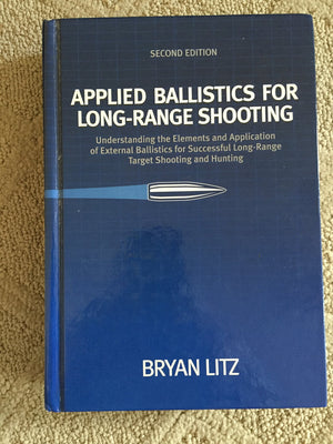 Applied Ballistics for Long Range Shooting : Understanding the elements and application of external ballistics for successful lo,Used
