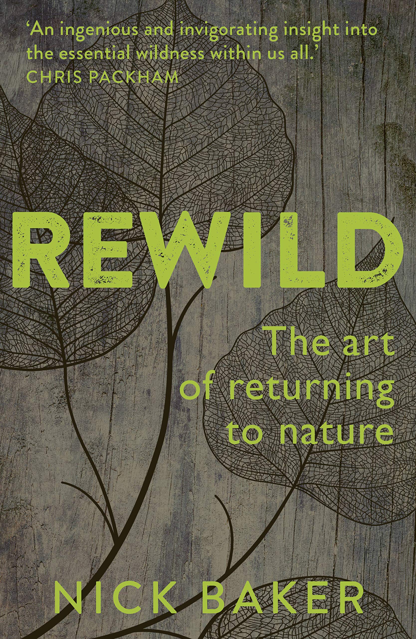 Rewild: The Art Of Returning To Nature