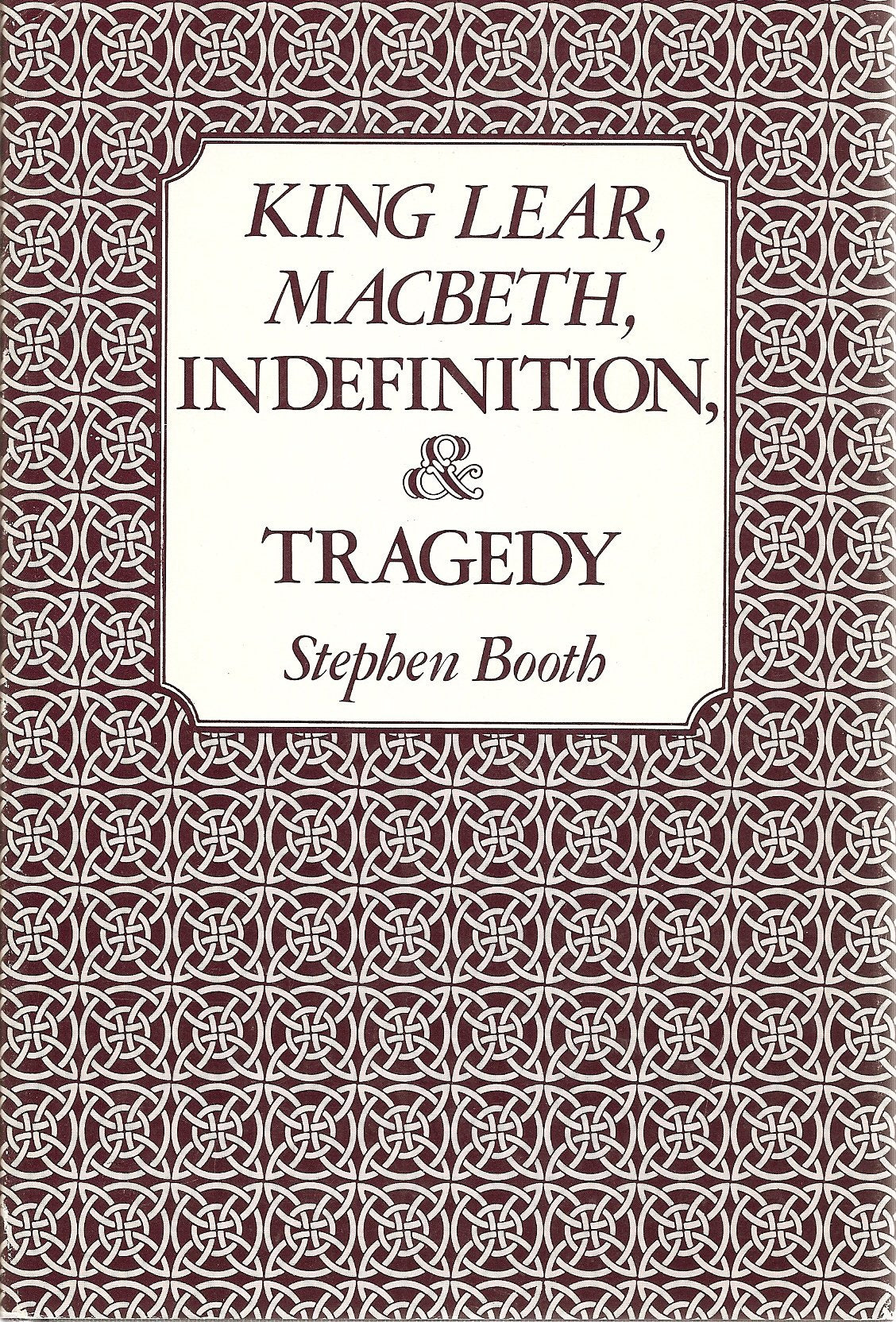 King Lear, MacBeth, Indefinition, and Tragedy,Used