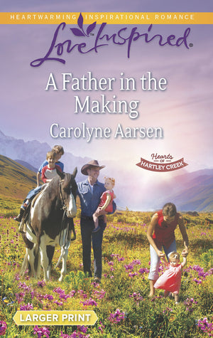 A Father in the Making (Hearts of Hartley Creek),Used