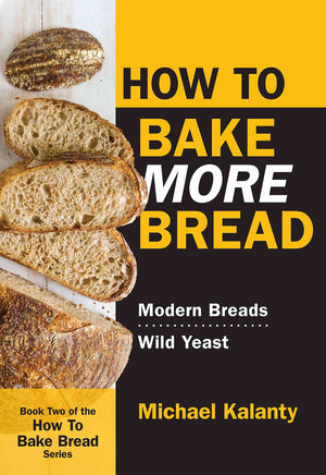 How To Bake More Bread: Modern Breads/Wild Yeast,Used