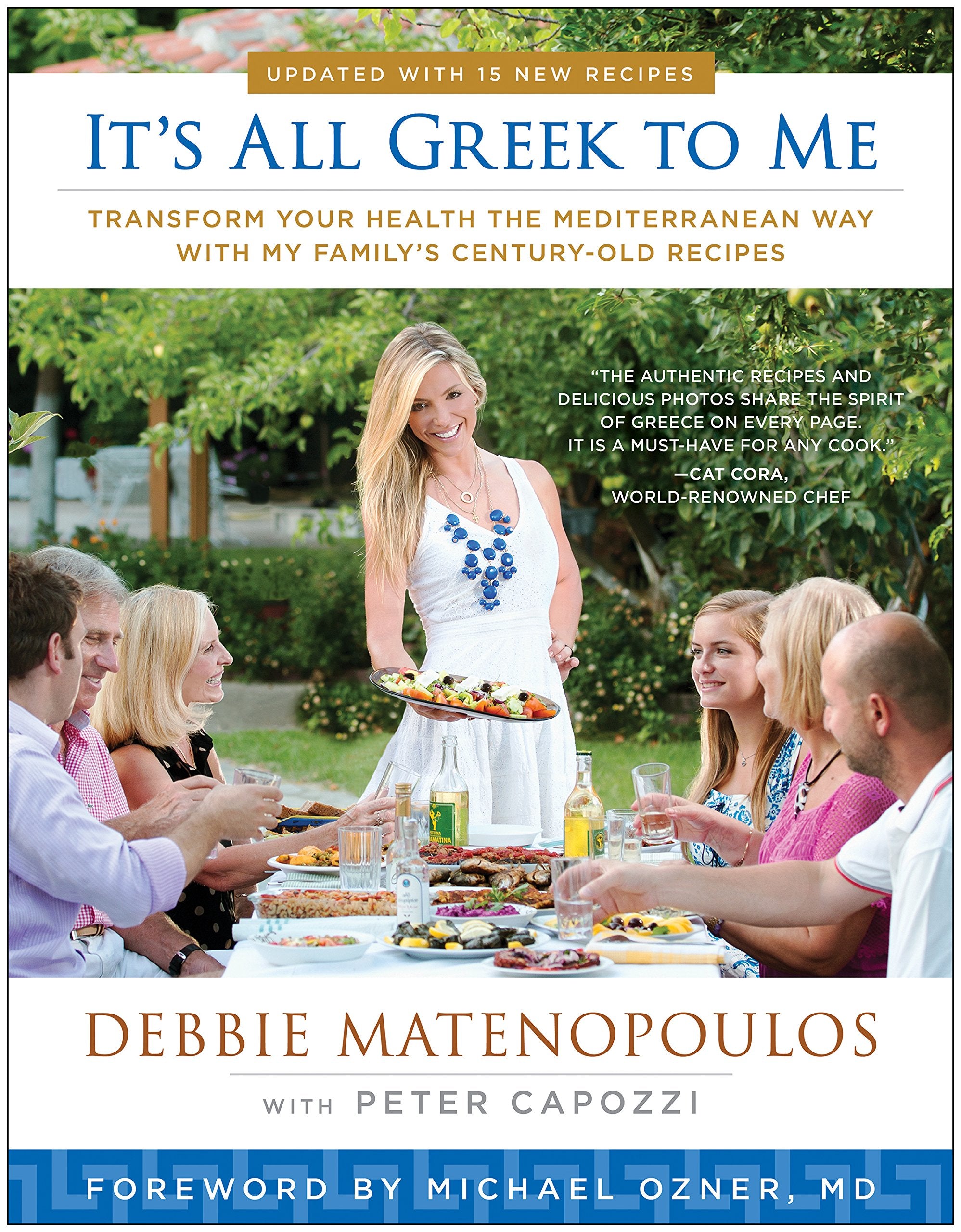 Its All Greek to Me: Transform Your Health the Mediterranean Way with My Familys CenturyOld Recipes