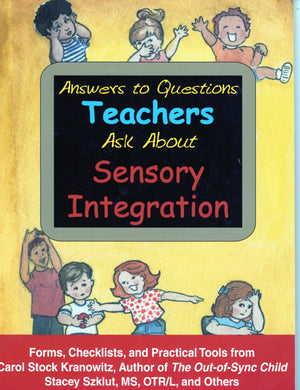 Answers to Questions Teachers Ask About Sensory Integration,Used