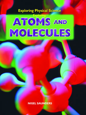 Exploring Atoms and Molecules (Exploring Physical Science),Used