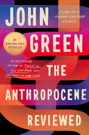 The Anthropocene Reviewed: Essays on a HumanCentered Planet