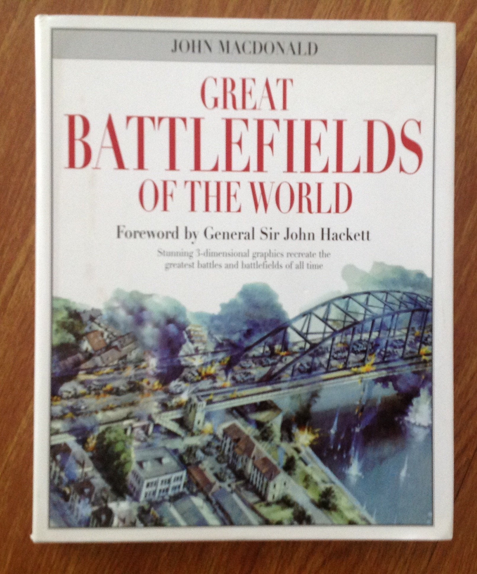 Great Battlefields Of The World: Stunning 3Dimensional Graphics Recreate The Greatest Battles And Battlefields Of All Time