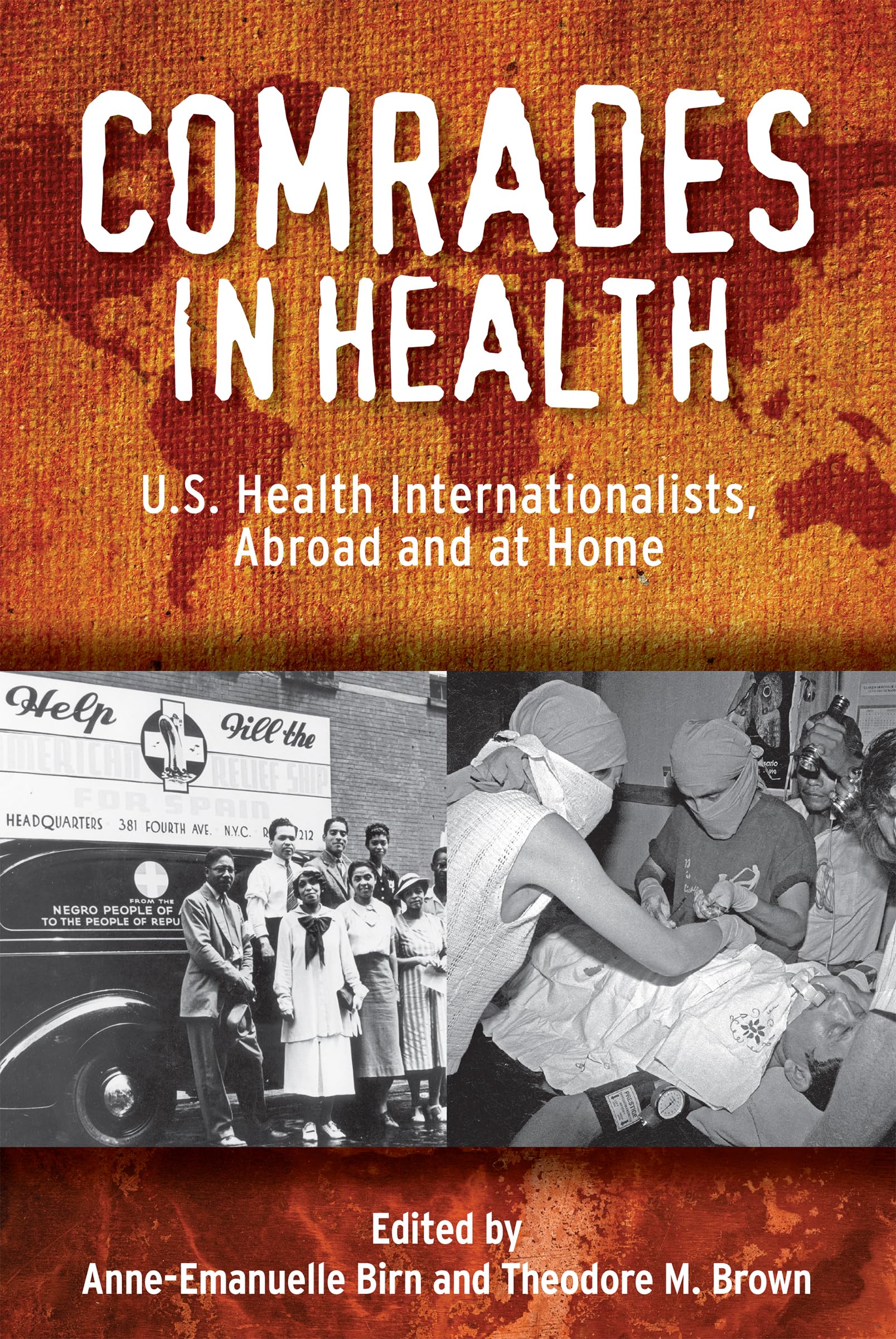 Comrades In Health: U.S. Health Internationalists, Abroad And At Home (Critical Issues In Health And Medicine),Used