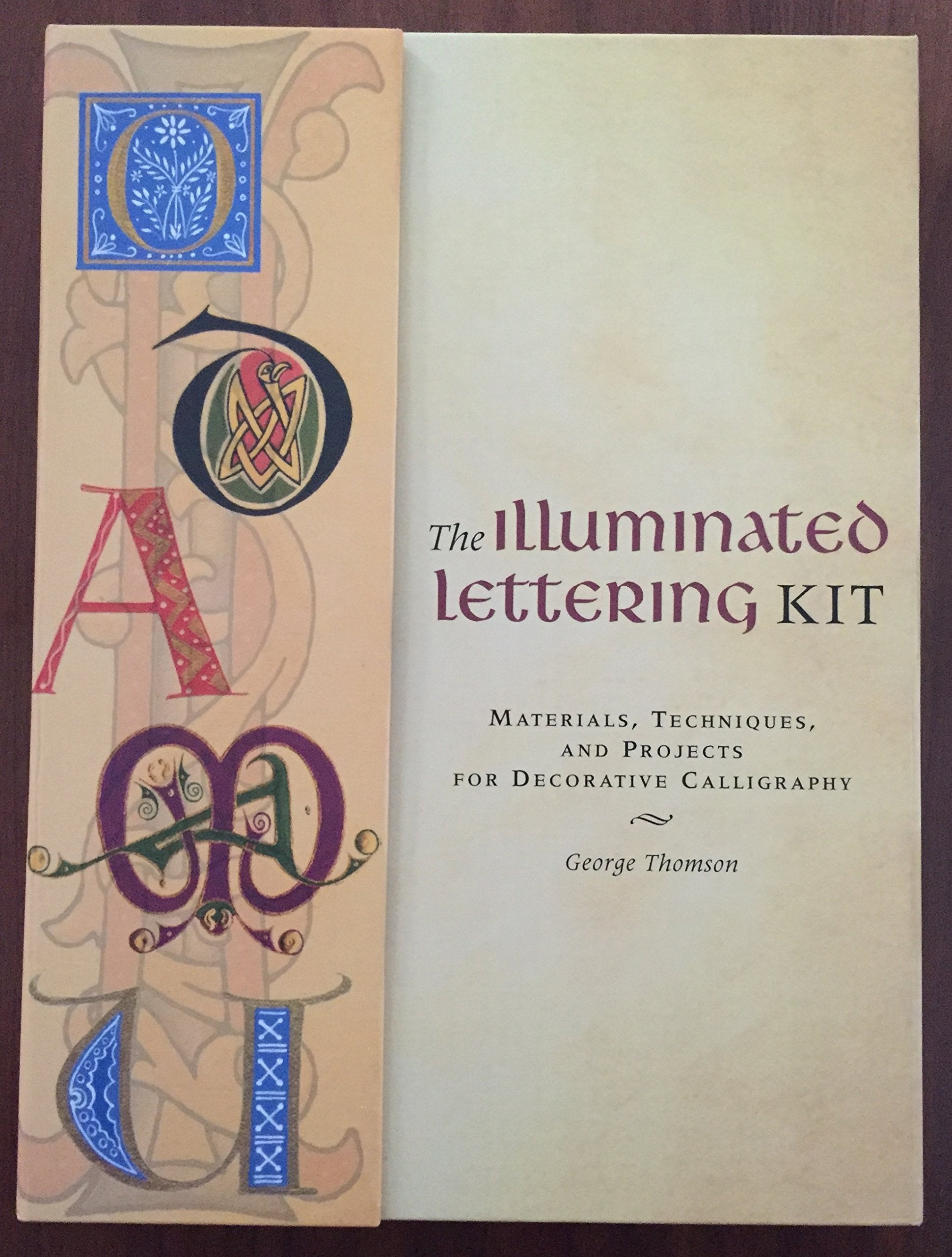 The Illuminated Lettering Kit: Materials,Techniques, & Projects for Decorative Calligraphy,New