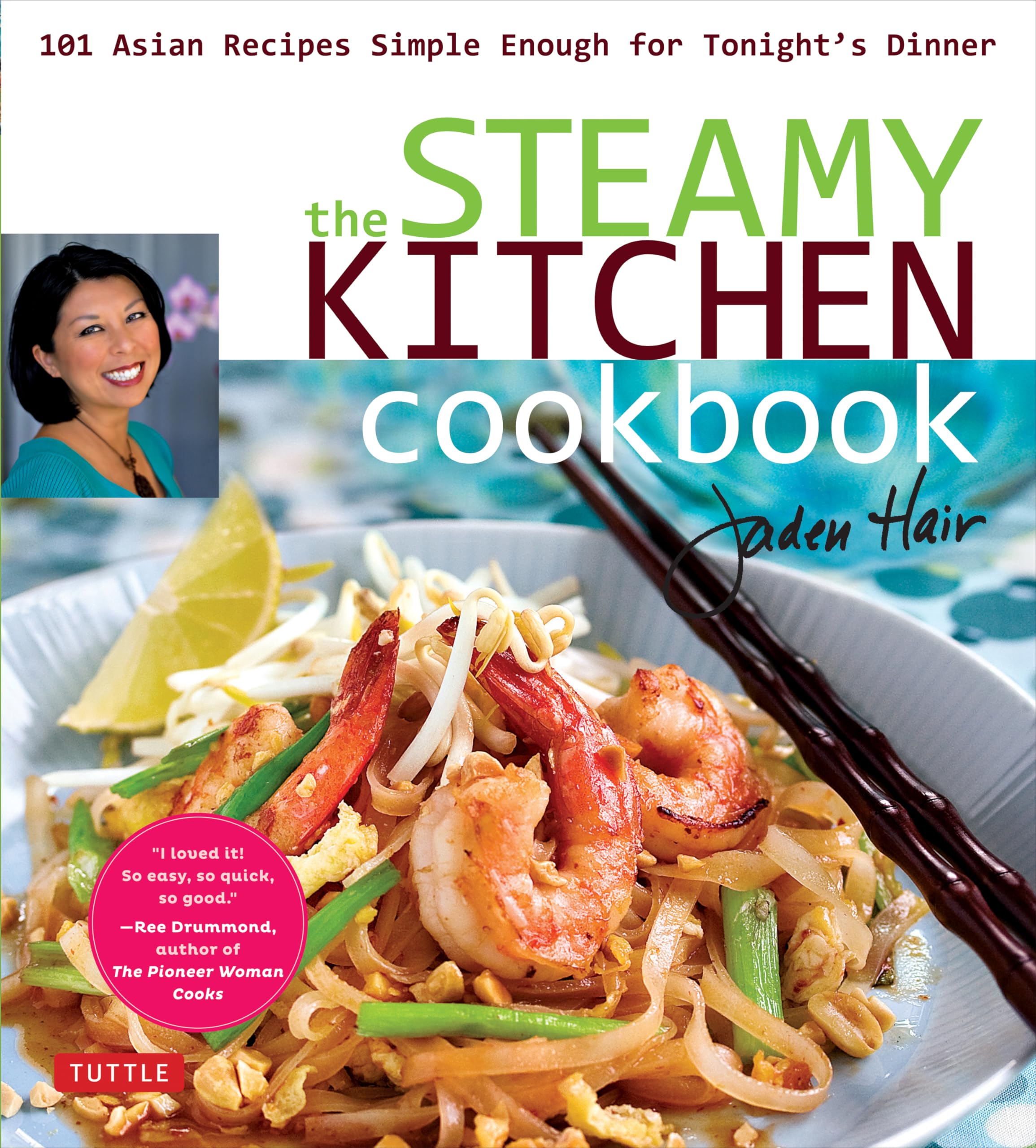 The Steamy Kitchen Cookbook: 101 Asian Recipes Simple Enough For Tonight'S Dinner