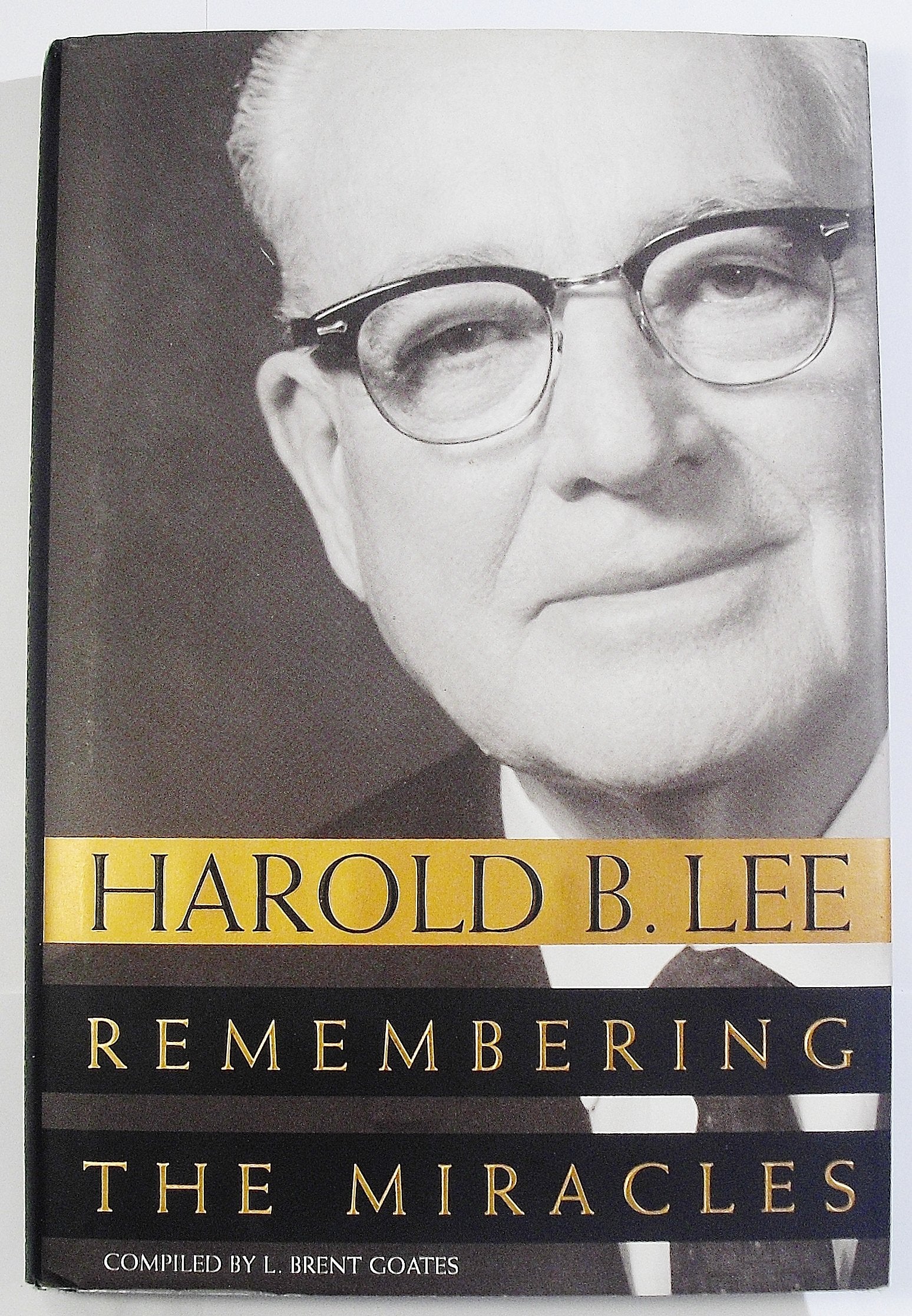 Harold B Lee: Remembering the Miracles,New