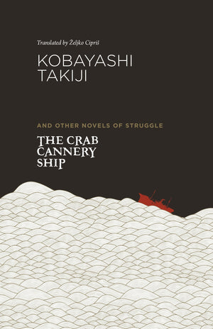 The Crab Cannery Ship And Other Novels Of Struggle