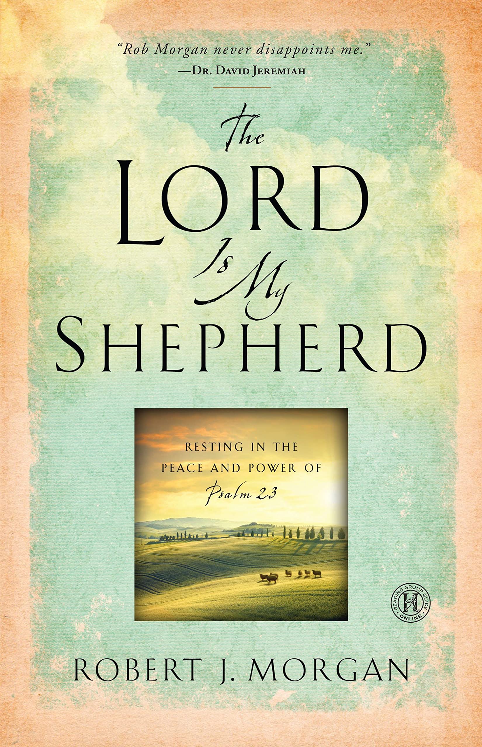 The Lord Is My Shepherd: Resting in the Peace and Power of Psalm 23,Used