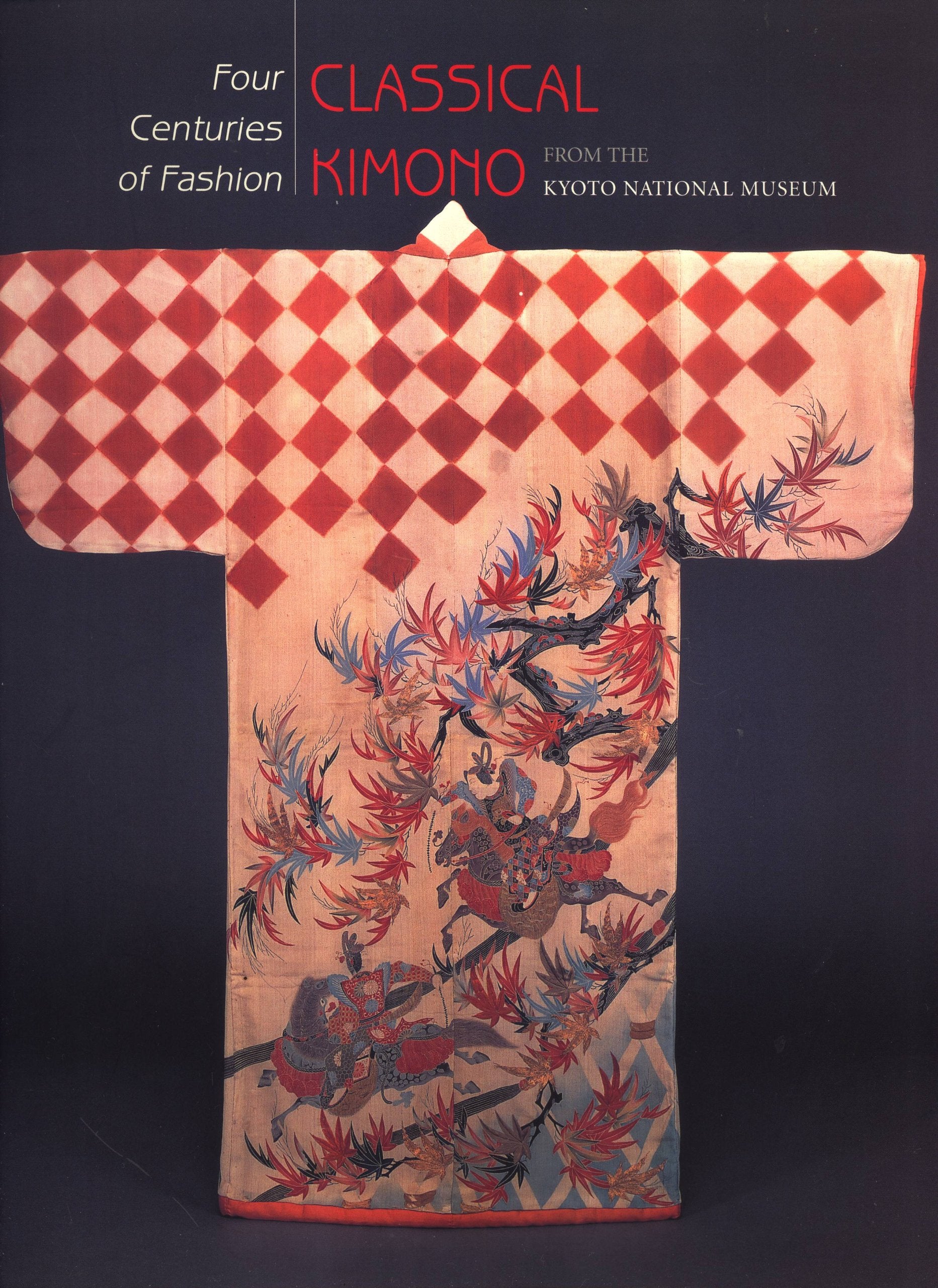 Four Centuries of Fashion: Classical Kimono from the Kyoto National Museum,Used