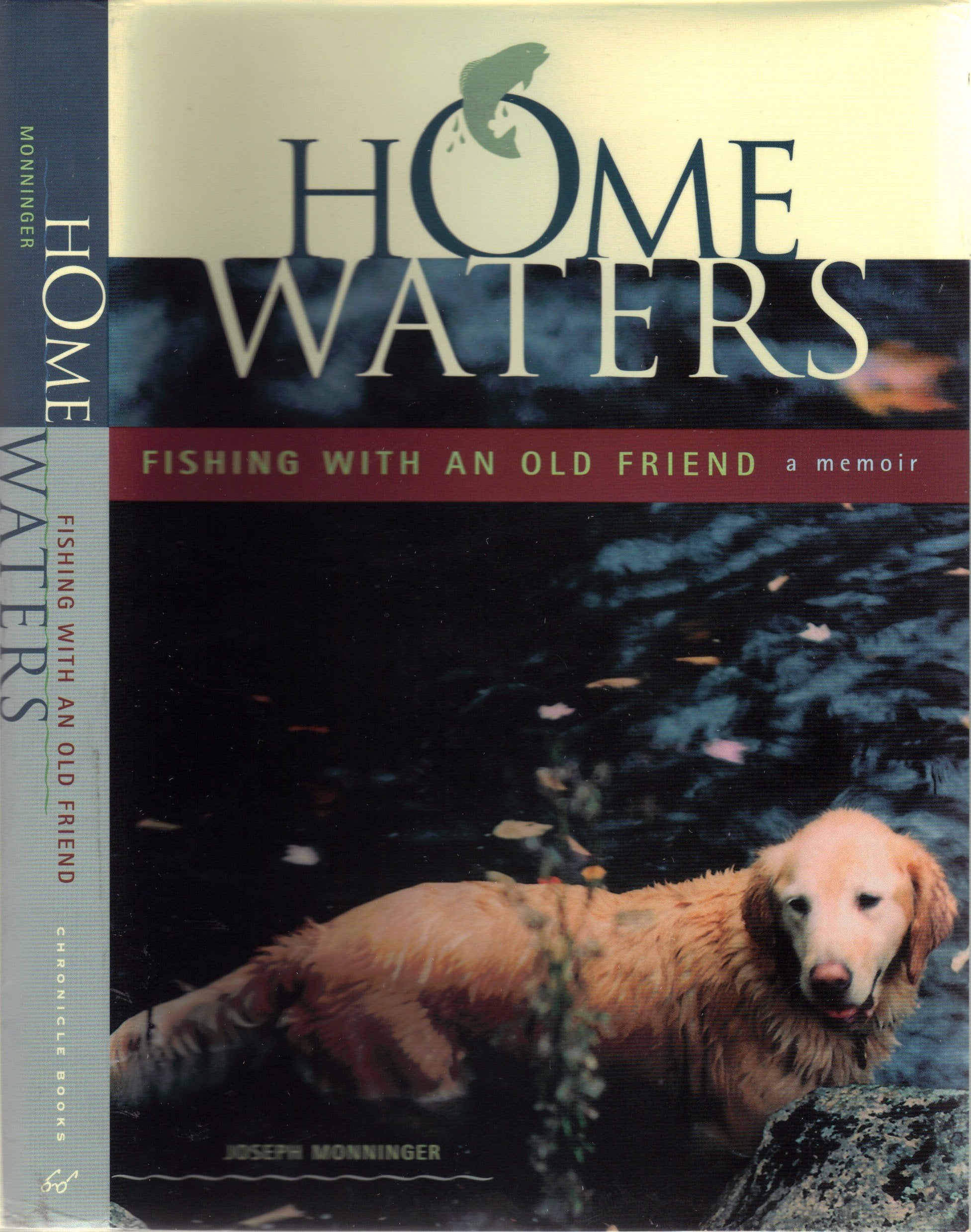 Home Waters: Fishing with an Old Friend: A Memoir,New