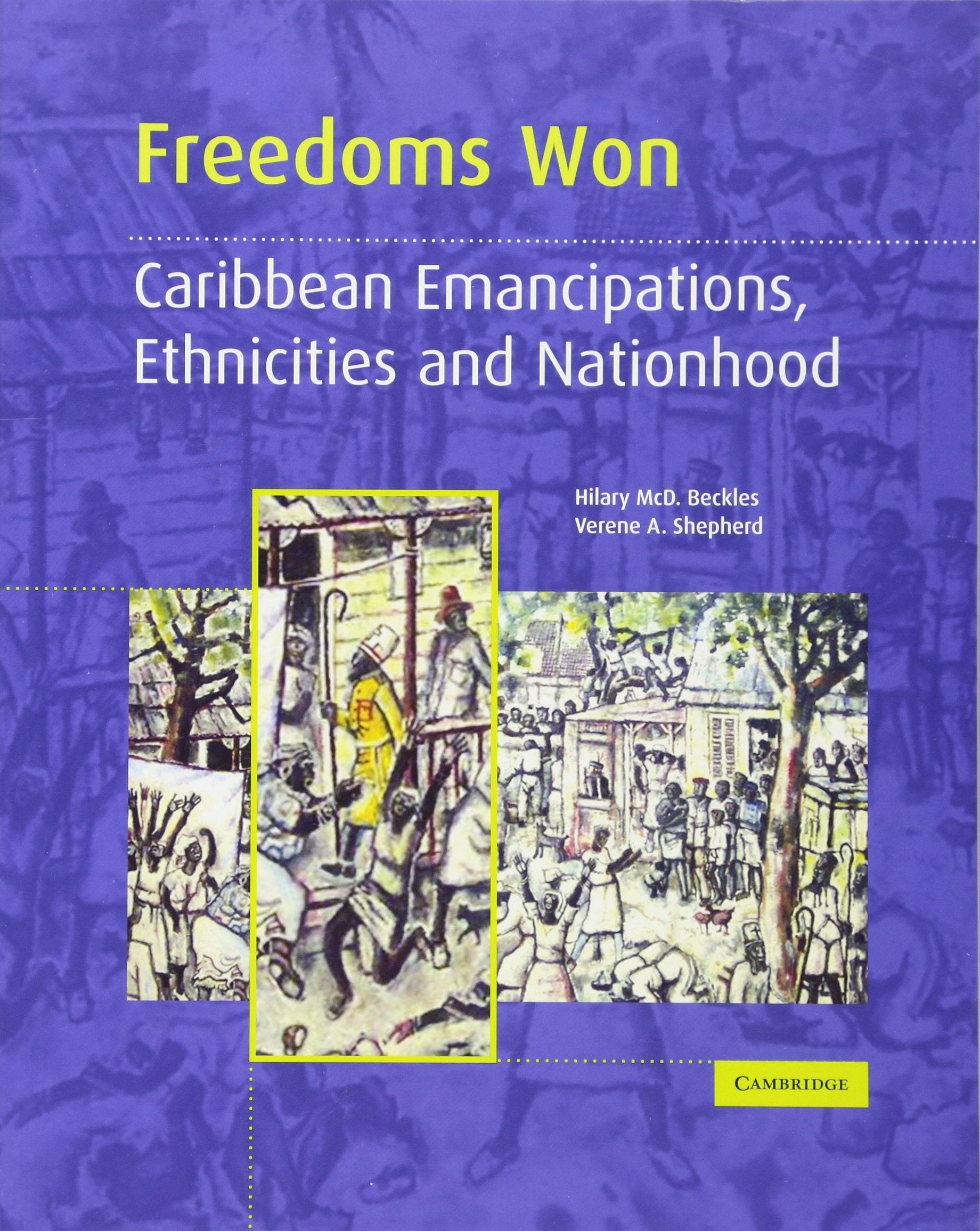 Freedoms Won: Caribbean Emancipations, Ethnicities and Nationhood,Used
