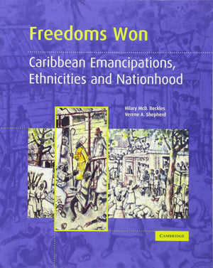 Freedoms Won: Caribbean Emancipations, Ethnicities and Nationhood,Used