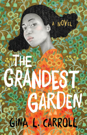 The Grandest Garden: A Novel,New