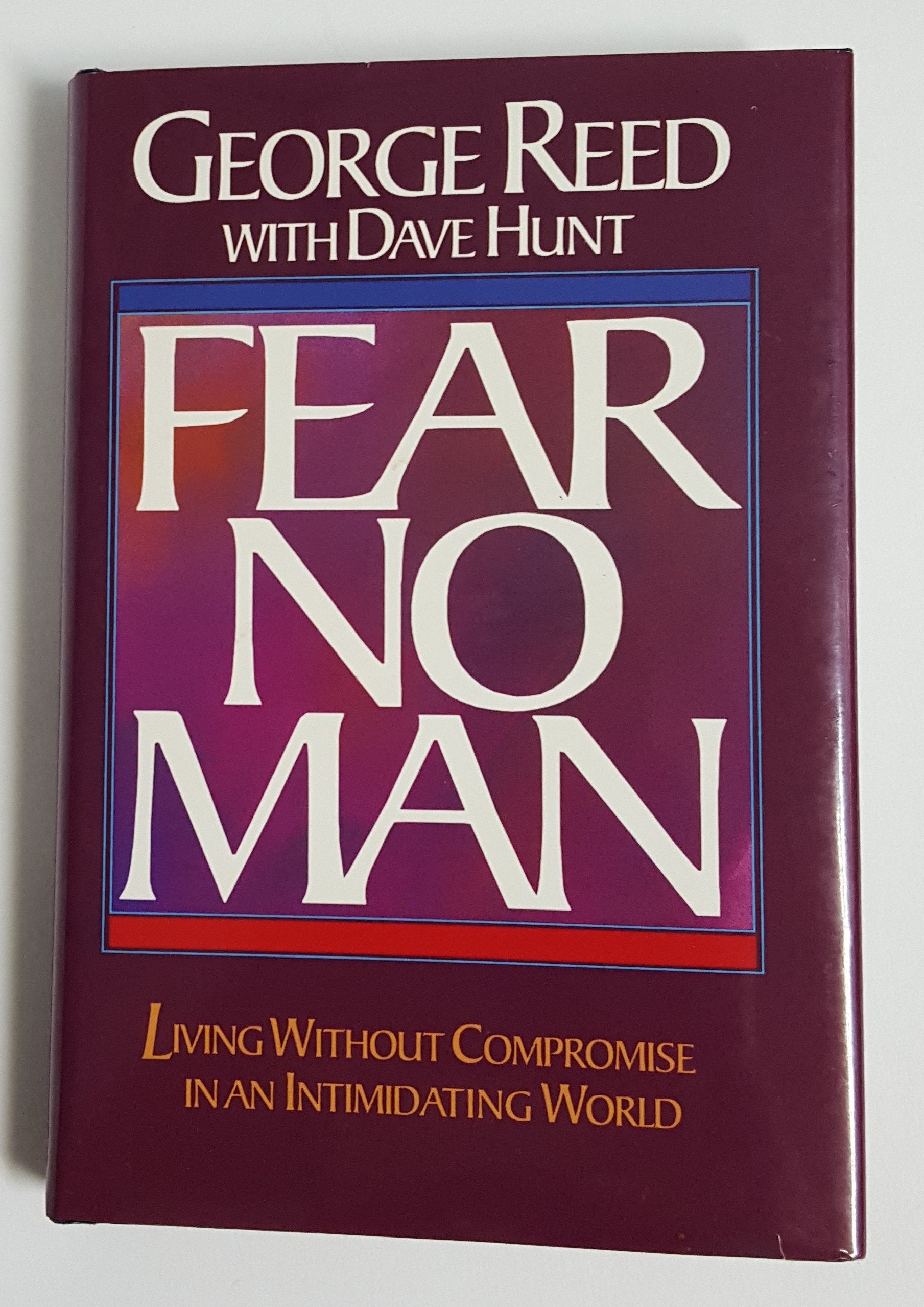 Fear No Man: Living Without Compromise in an Intimidating World,Used