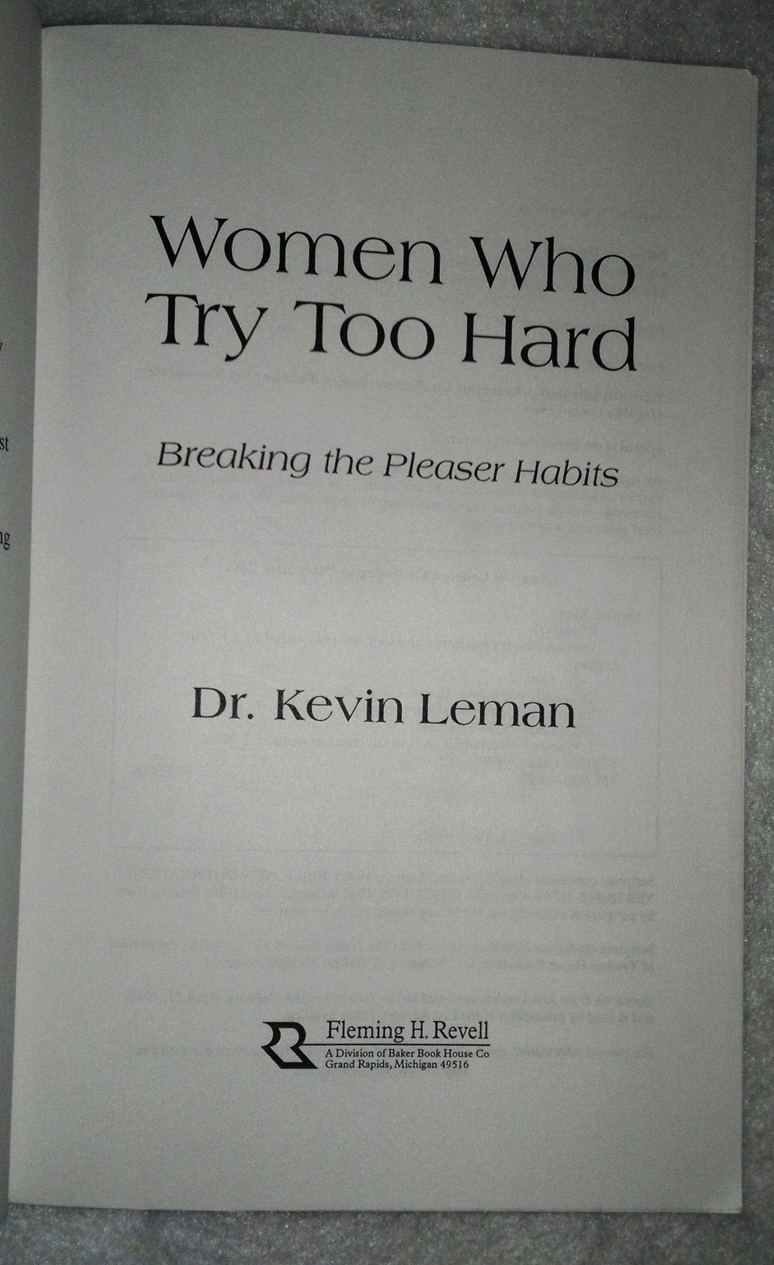 Women Who Try Too Hard: Breaking The Pleaser Habits,New