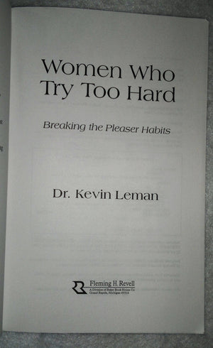 Women Who Try Too Hard: Breaking The Pleaser Habits,New