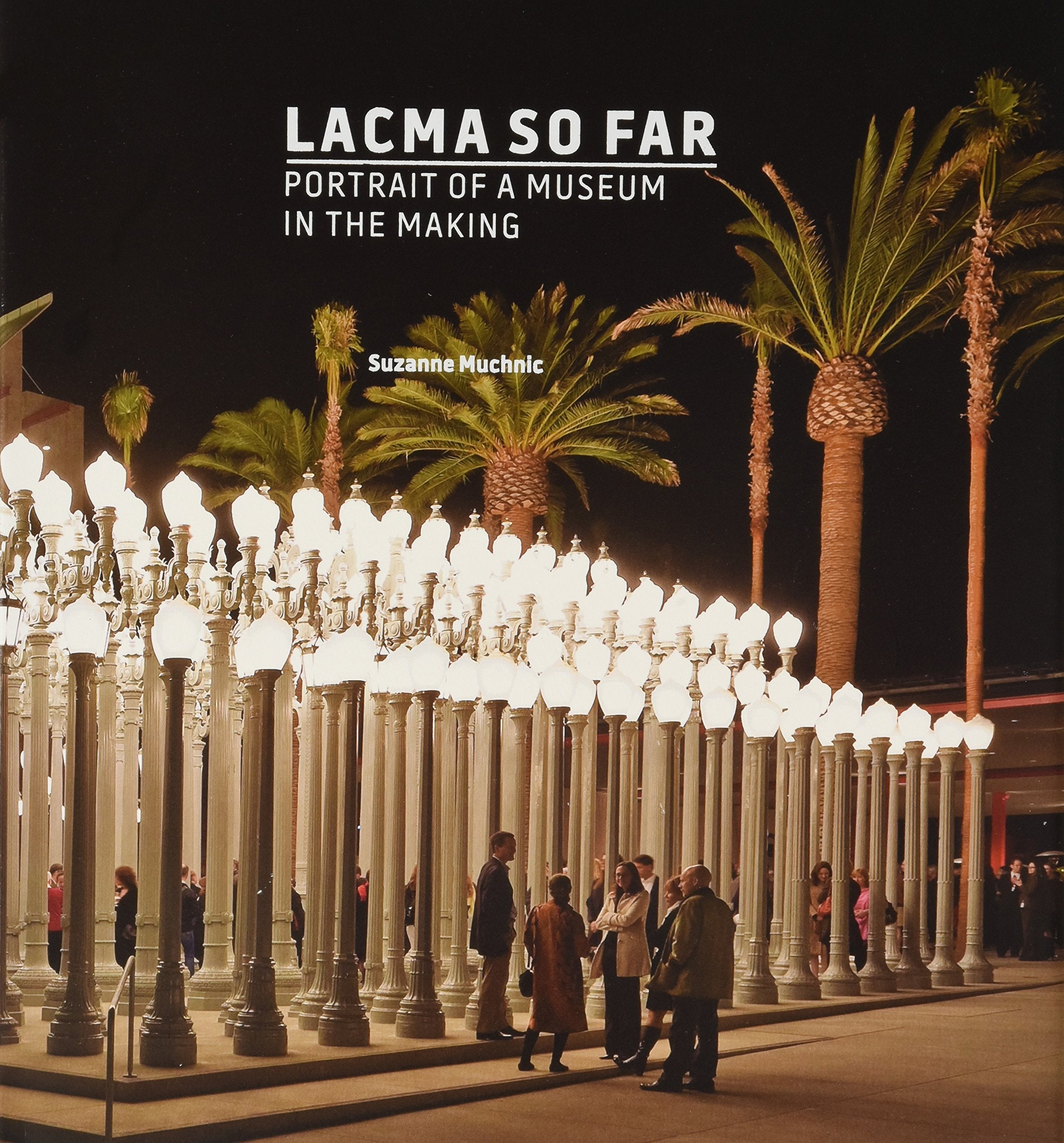 LACMA So Far: A Portrait of a Museum in the Making,Used