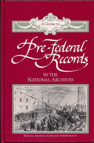 A Guide To Prefederal Records In The National Archives,Used