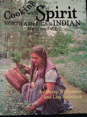 Cooking With Spirit: North American Indian Food And Fact,New