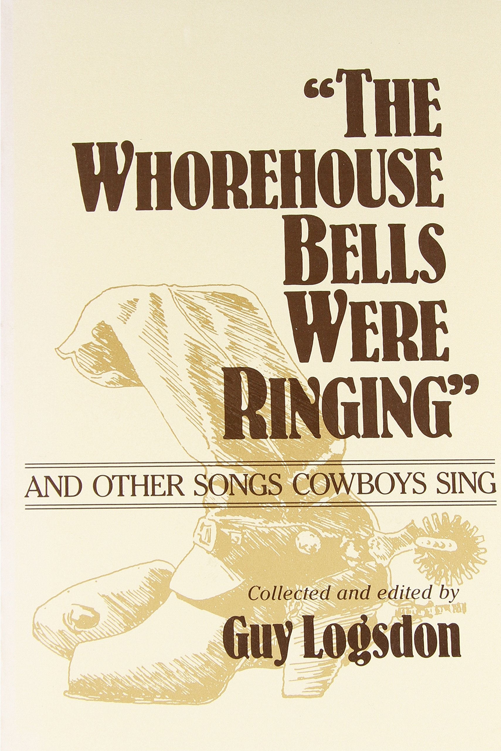 The Whorehouse Bells Were Ringing' and Other Songs Cowboys Sing (Music in American Life),Used
