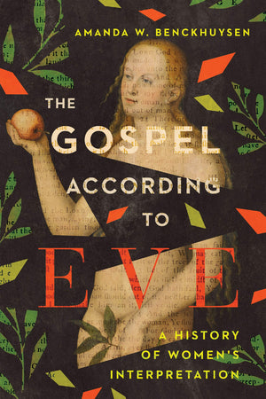 The Gospel According to Eve: A History of Women's Interpretation,Used