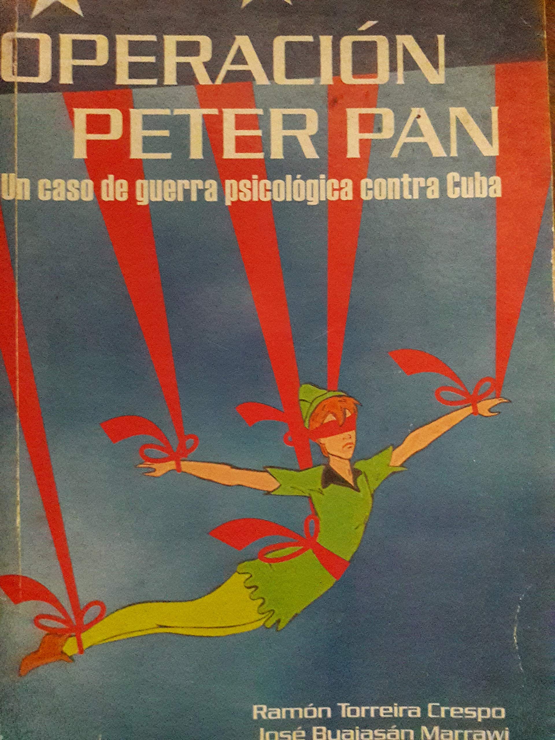 Operacion Peter Pan: Un caso de guerra psicologica contra Cuba (Spanish Edition),Used