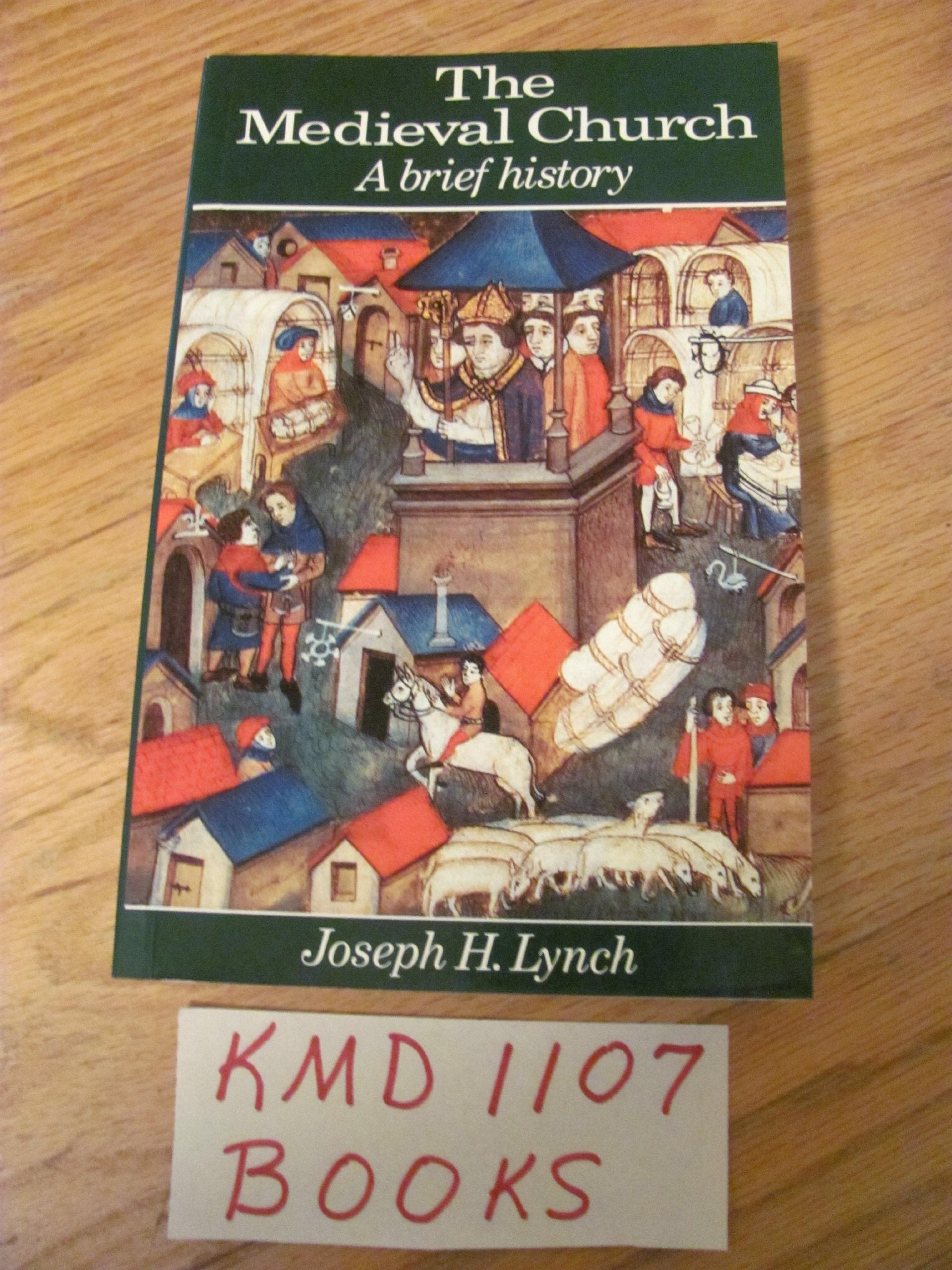 The Medieval Church: A Brief History,New
