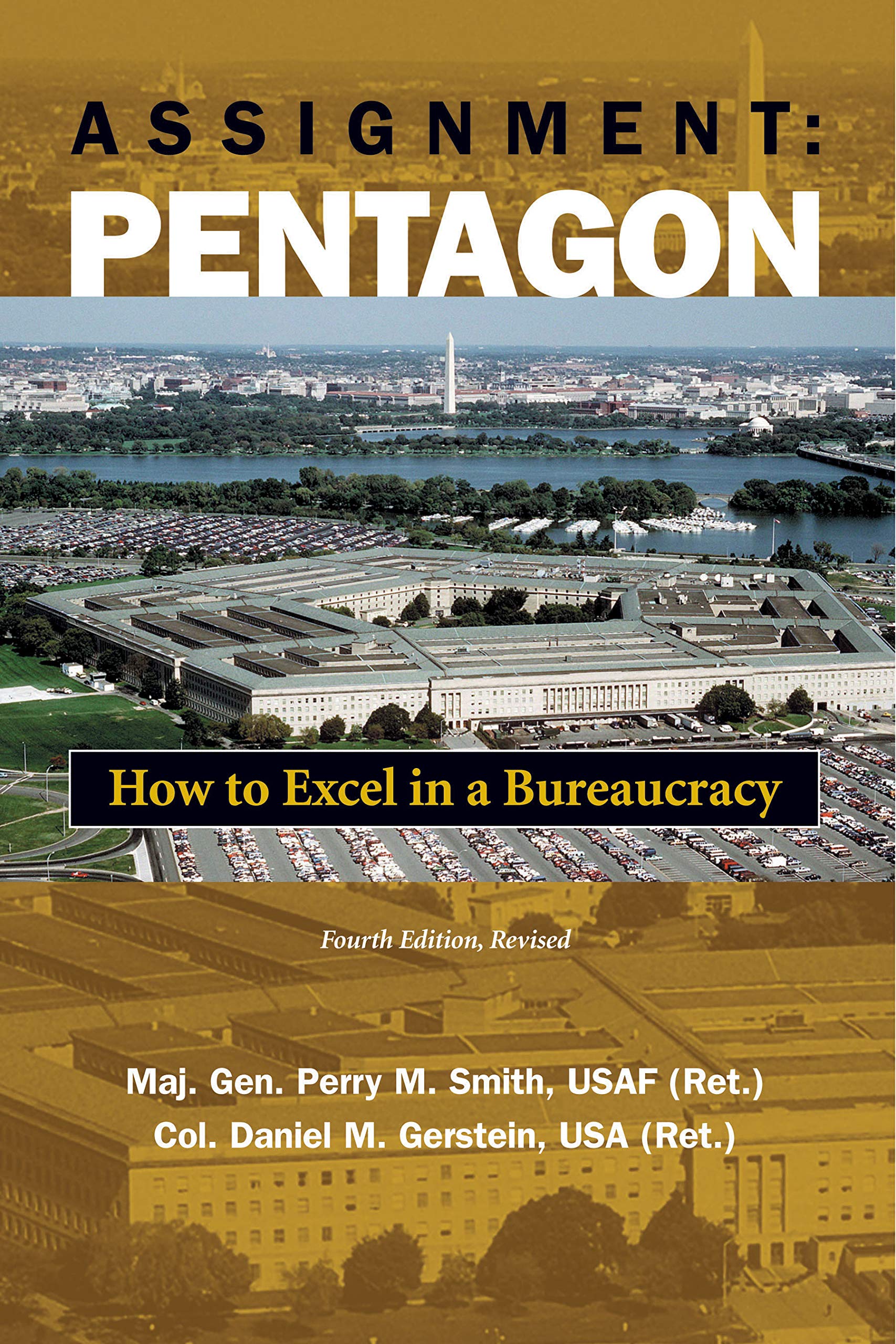 Assignment: Pentagon: How to Excel in a Bureaucracy, 4th Edition,Used