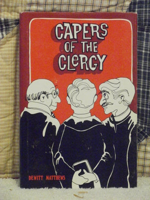 Capers of the clergy: The human side of the ministry,Used