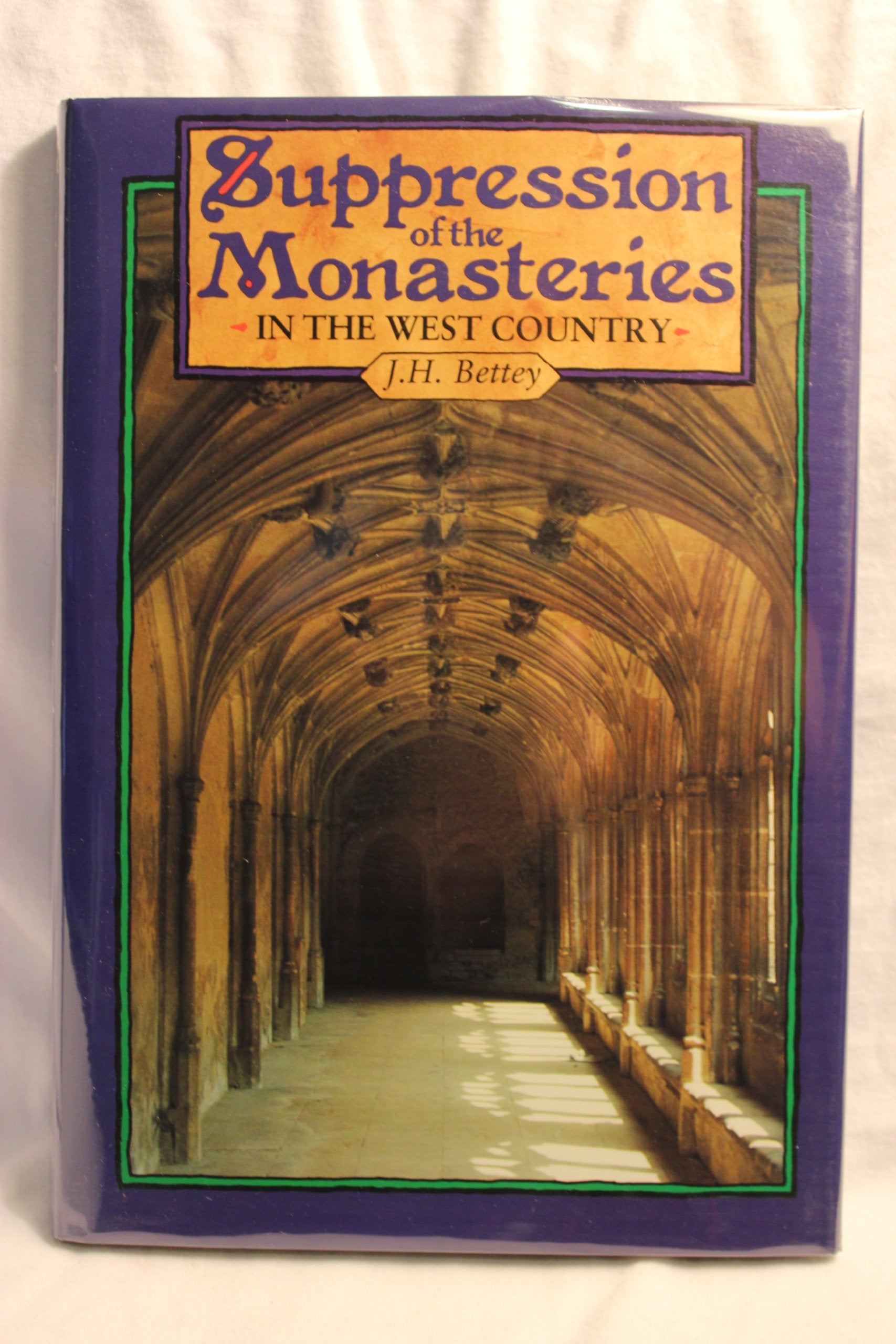 The Suppression of the Monasteries in the West Country,Used