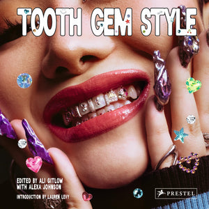 Tooth Gem Style: Bedazzled Smiles From Around The World,New