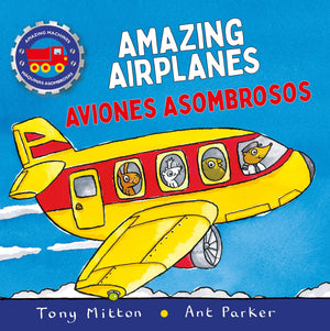 Amazing Machines Amazing Airplanes / Aviones Asombrosos (Amazing Machines Bilingual)